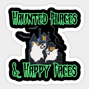 Haunted Places & Happy Faces Sticker